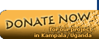 Donate our project Projekt in Kampala/Uganda now!